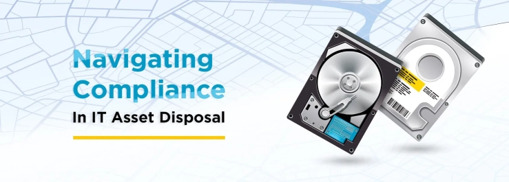 Navigating Compliance in IT Asset Disposal: What Your Business Needs to Know